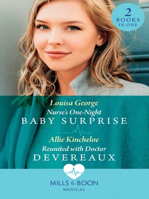 cover image of Nurse's One-Night Baby Surprise / Reunited With Doctor Devereaux